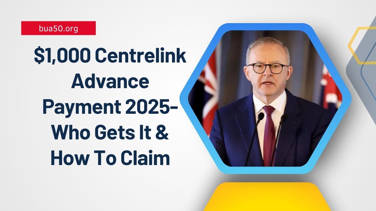 $1,000 Centrelink Advance Payment 2025- Who Gets It & How To Claim