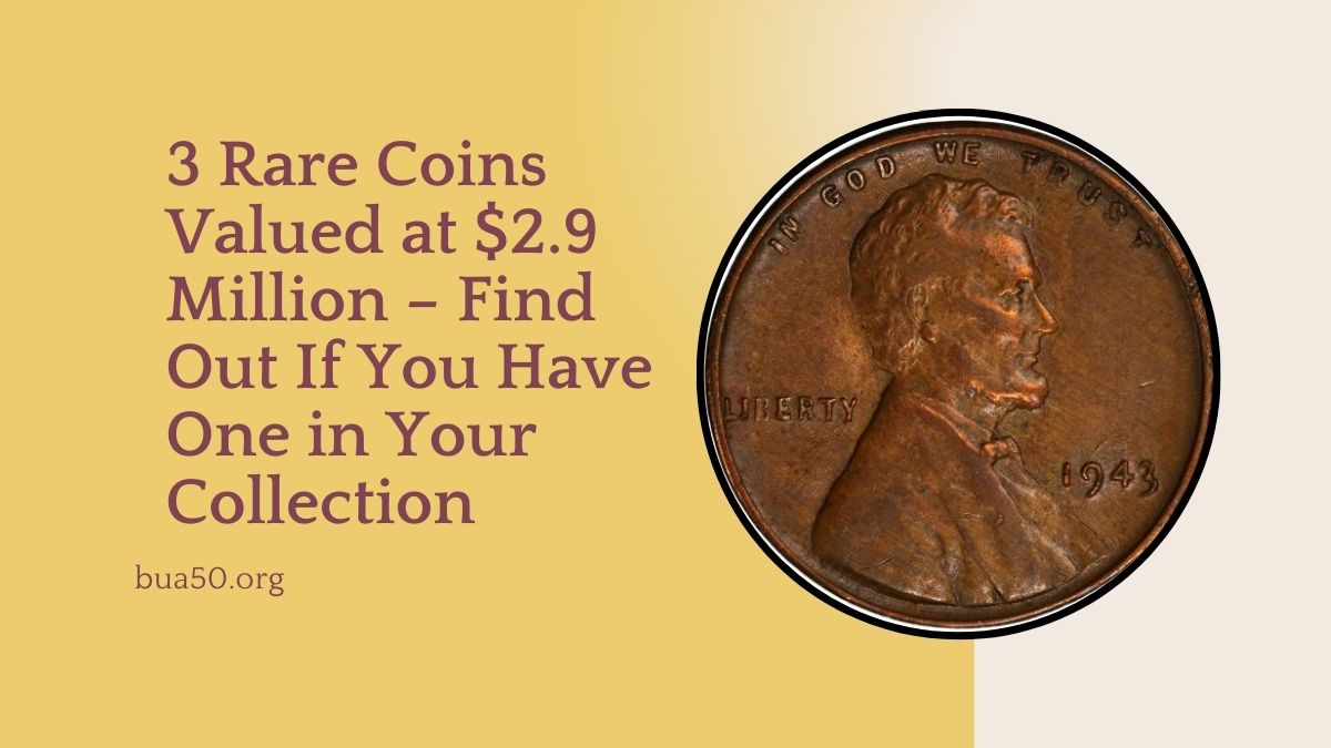3 Rare Coins Valued at $2.9 Million – Find Out If You Have One in Your Collection
