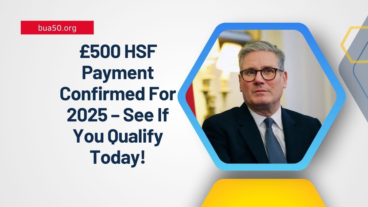 £500 HSF Payment Confirmed For 2025 – See If You Qualify Today!