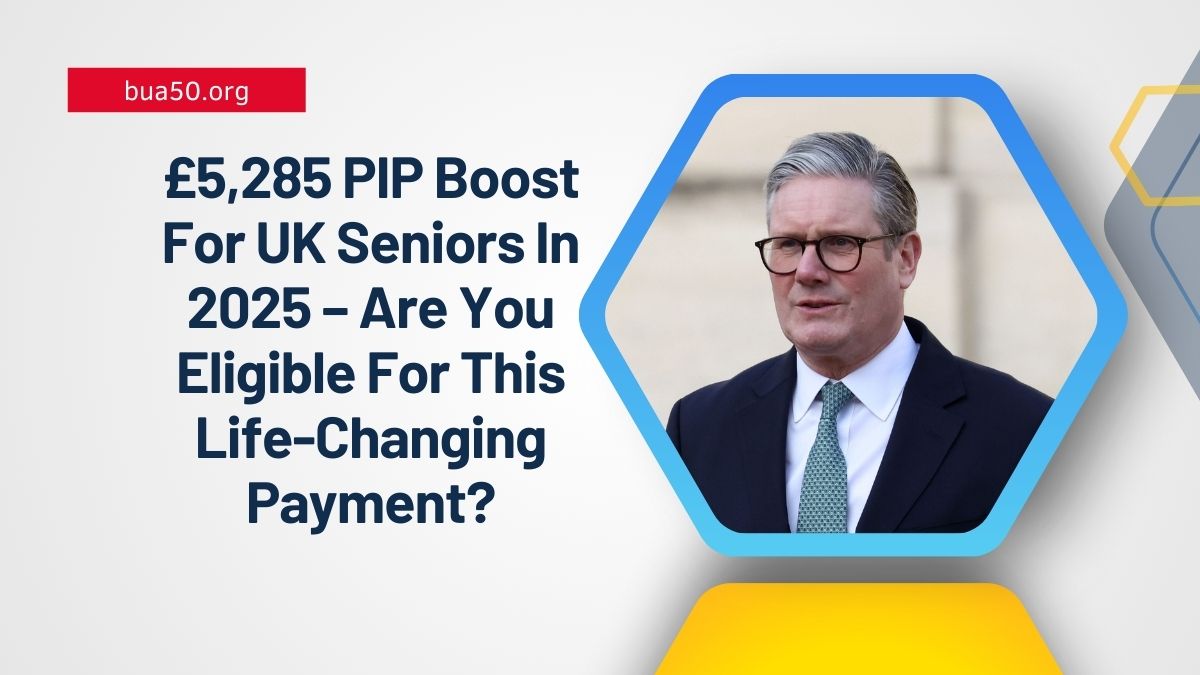 £5,285 PIP Boost For UK Seniors In 2025 – Are You Eligible For This Life-Changing Payment?