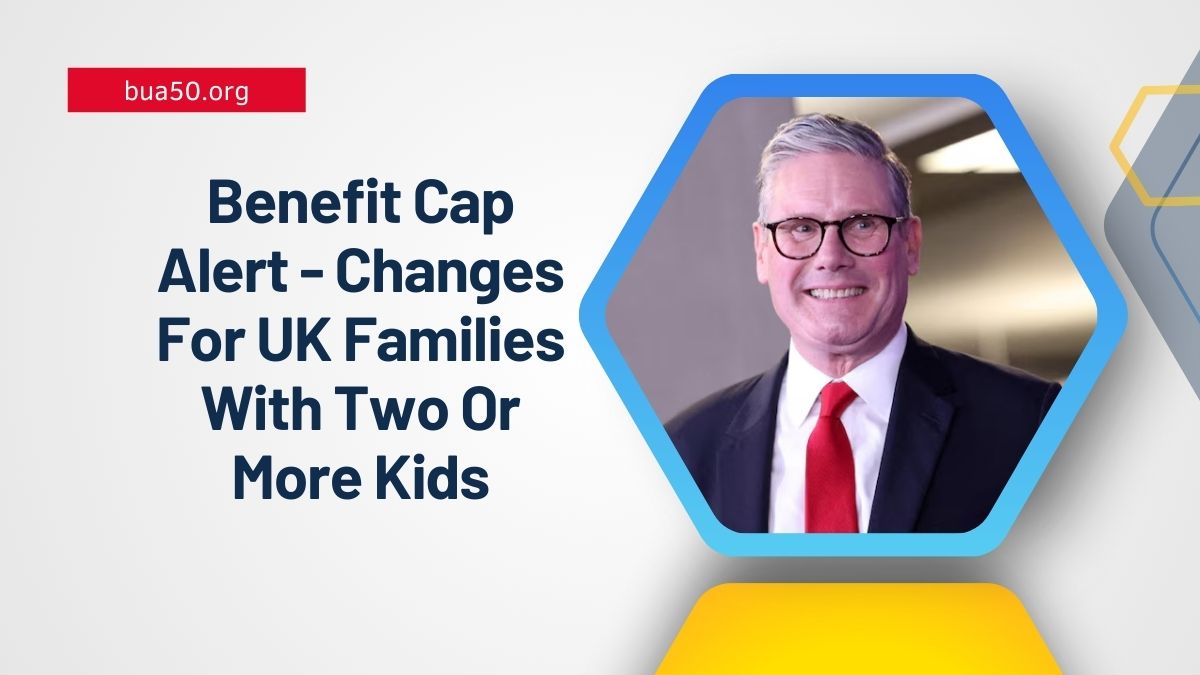 Benefit Cap Alert - Changes For UK Families With Two Or More Kids