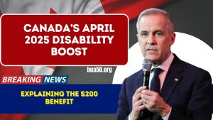 Canada’s April 2025 Disability Boost: Explaining the $200 Benefit — Are You Eligible to Receive It?