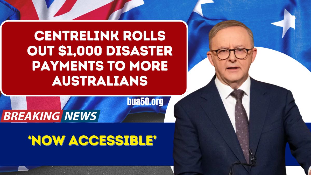 Centrelink Rolls Out $1,000 Disaster Payments to More Australians- ‘Now Accessible’