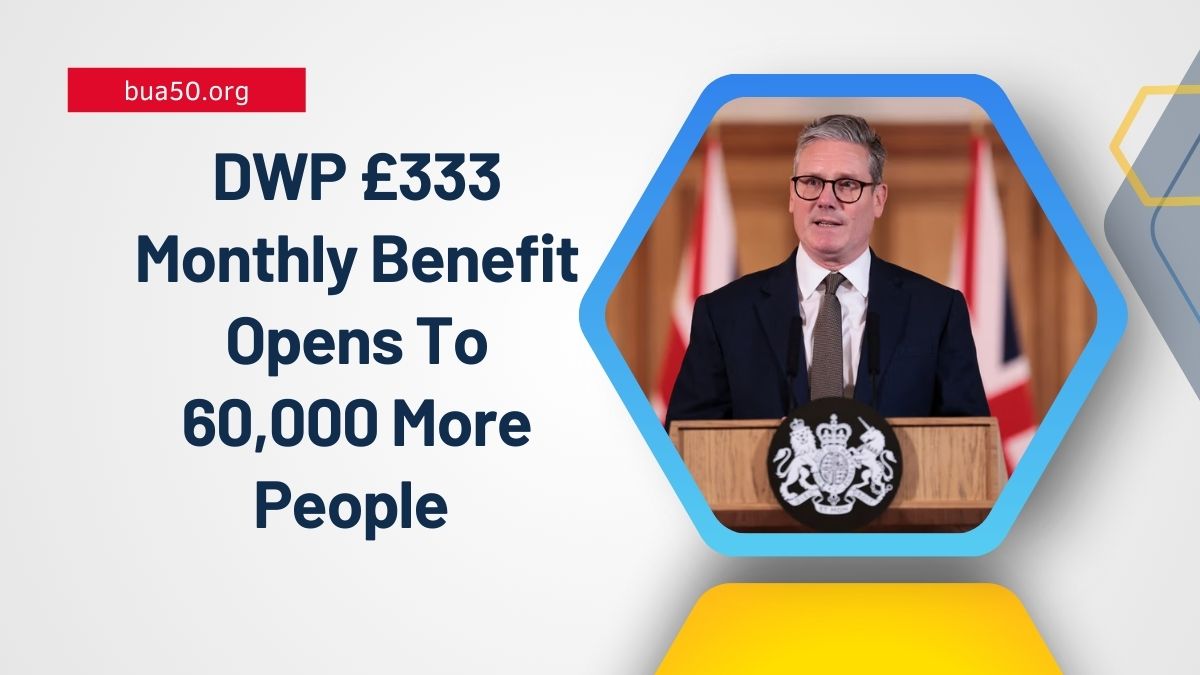 DWP £333 Monthly Benefit Opens To 60,000 More People – Check If You Qualify Next Week!