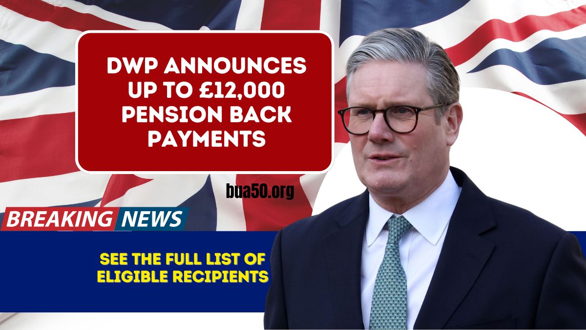 DWP Announces Up to £12,000 Pension Back Payments – See the Full List of Eligible Recipients