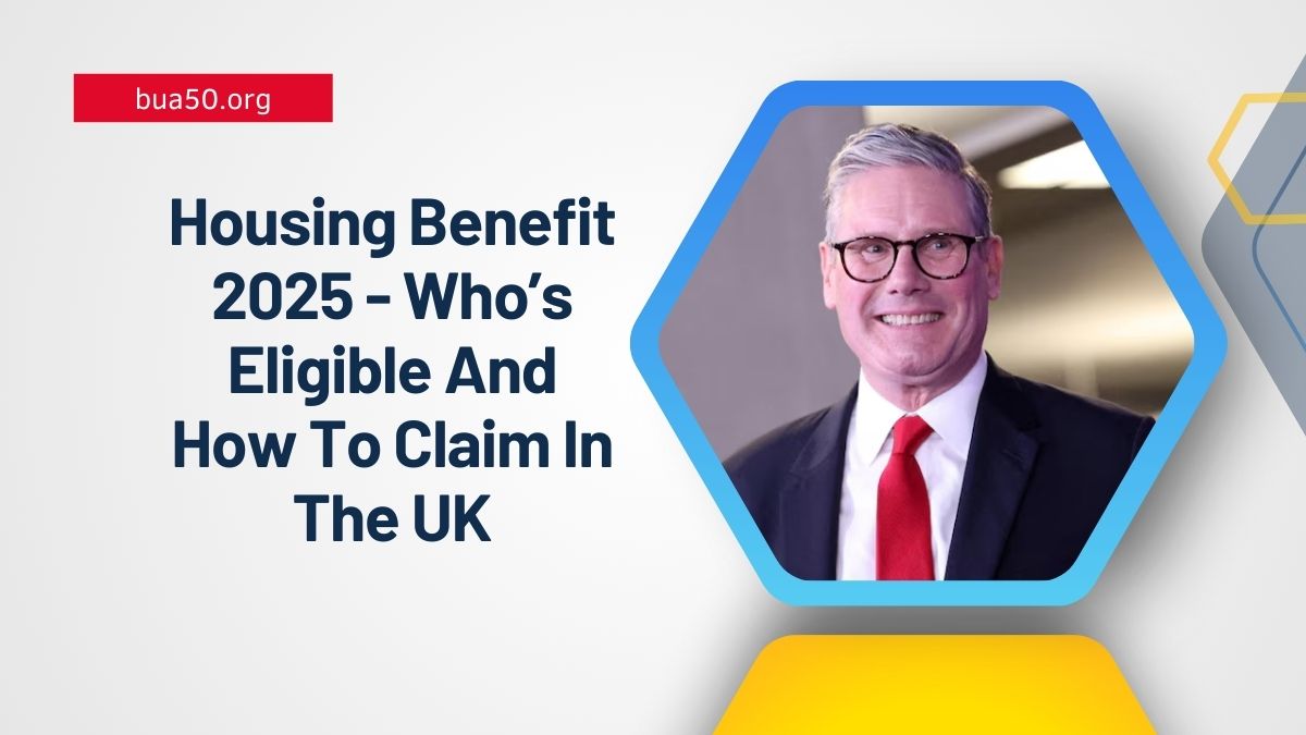 Housing Benefit 2025 - Who’s Eligible And How To Claim In The UK