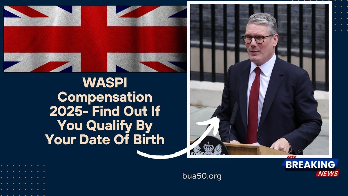 WASPI Compensation 2025- Find Out If You Qualify By Your Date Of Birth