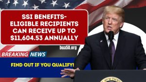SSI Benefits- Eligible Recipients Can Receive Up to $11,604.53 Annually – Find Out If You Qualify!