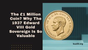 The £1 Million Coin? Why The 1937 Edward VIII Gold Sovereign Is So Valuable