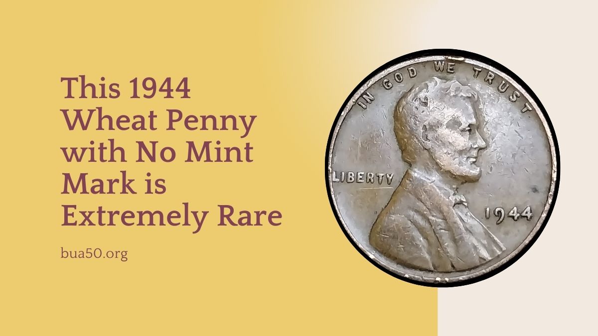 This 1944 Wheat Penny with No Mint Mark is Extremely Rare