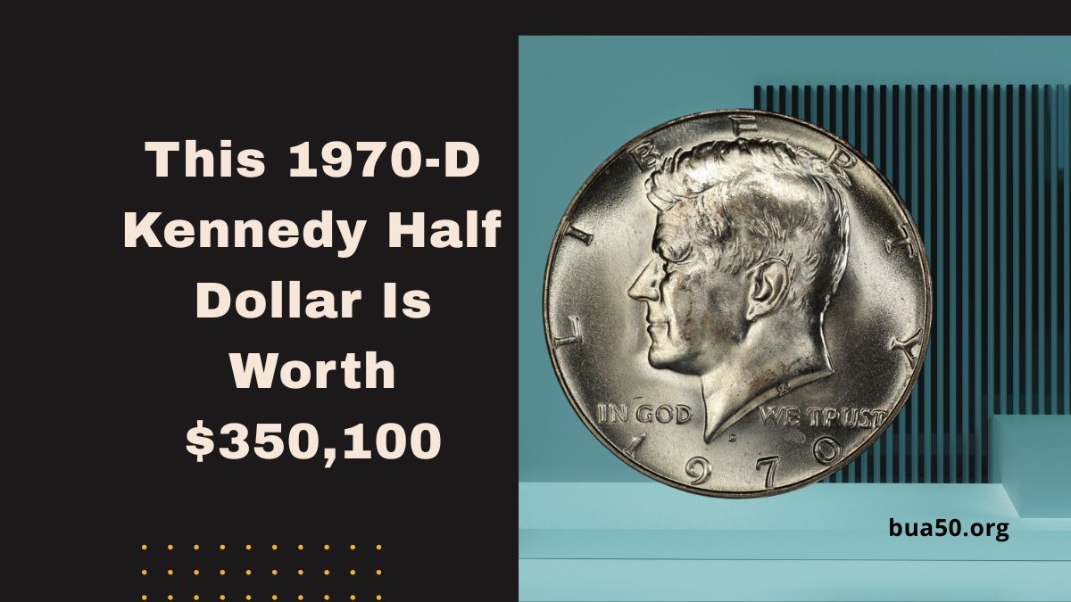 This 1970-D Kennedy Half Dollar Is Worth $350,100 - And It Might Still Be In Your Pocket!