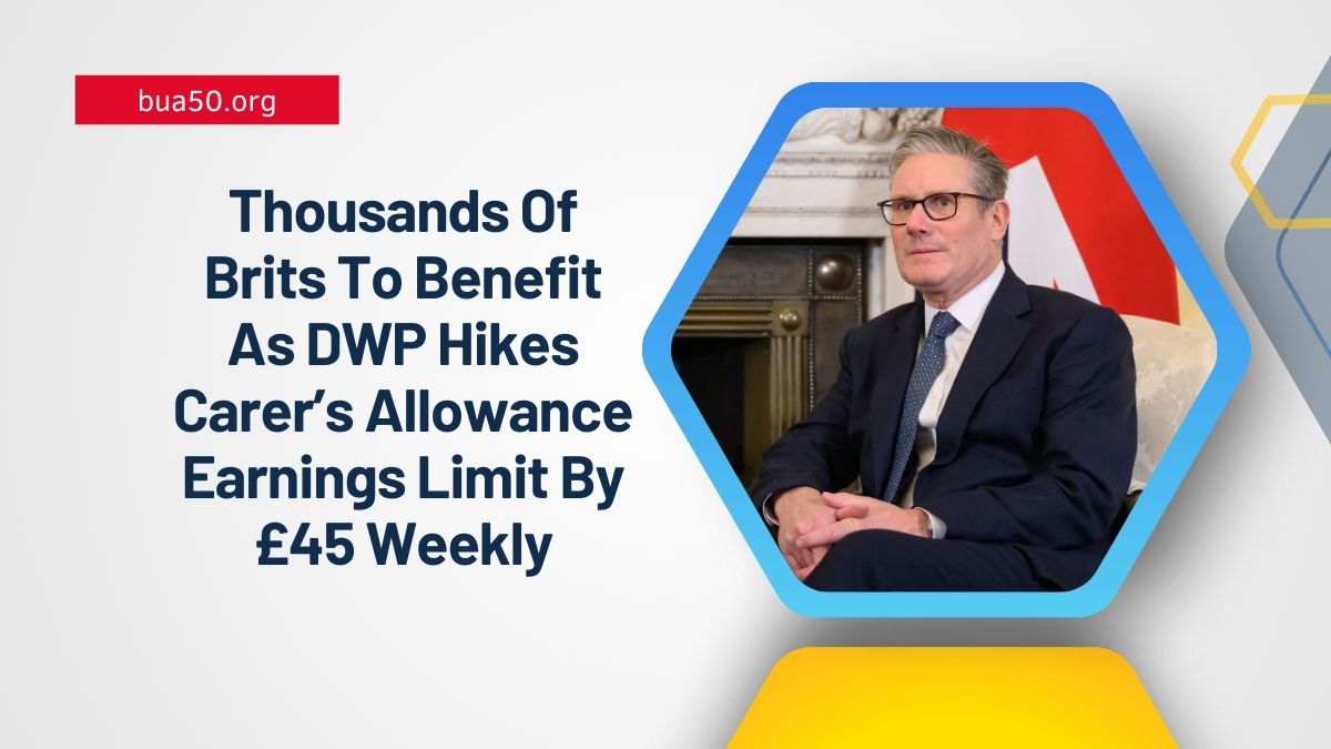 Thousands Of Brits To Benefit As DWP Hikes Carer’s Allowance Earnings Limit By £45 Weekly