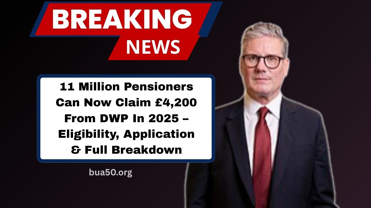 11 Million Pensioners Can Now Claim £4,200 From DWP In 2025 – Eligibility, Application & Full Breakdown