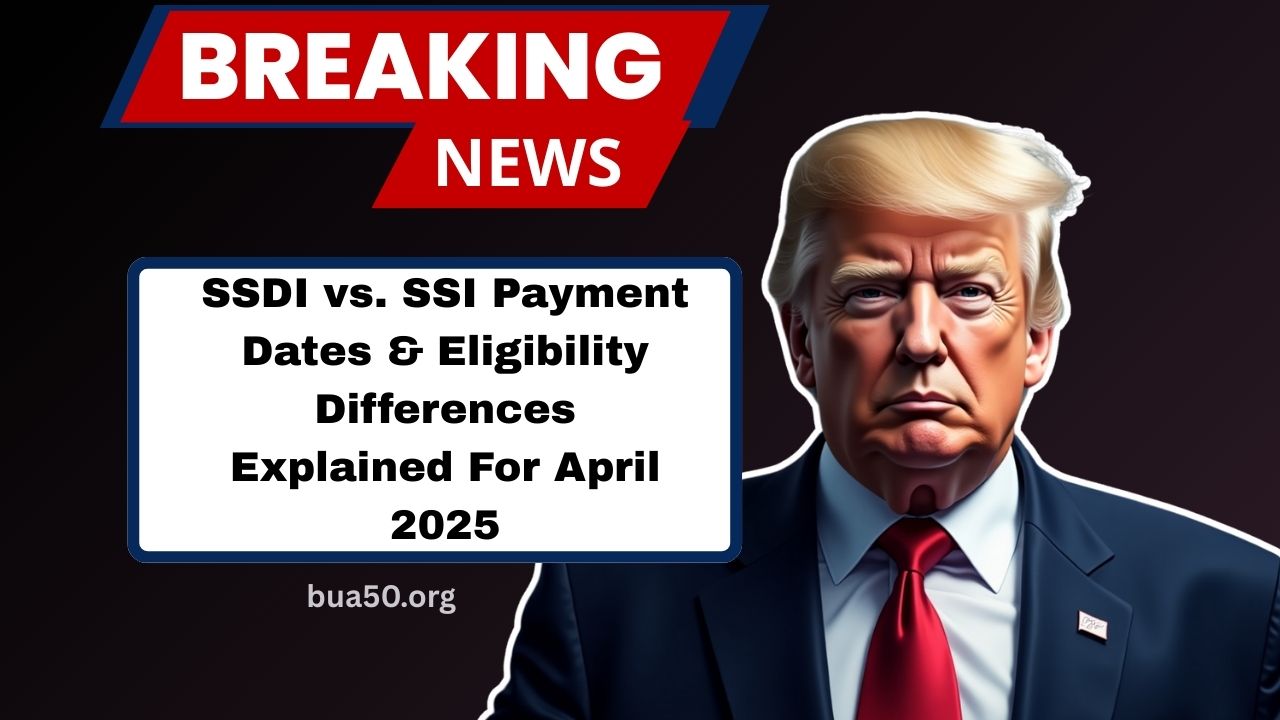 SSDI vs. SSI Payment Dates & Eligibility Differences Explained For April 2025