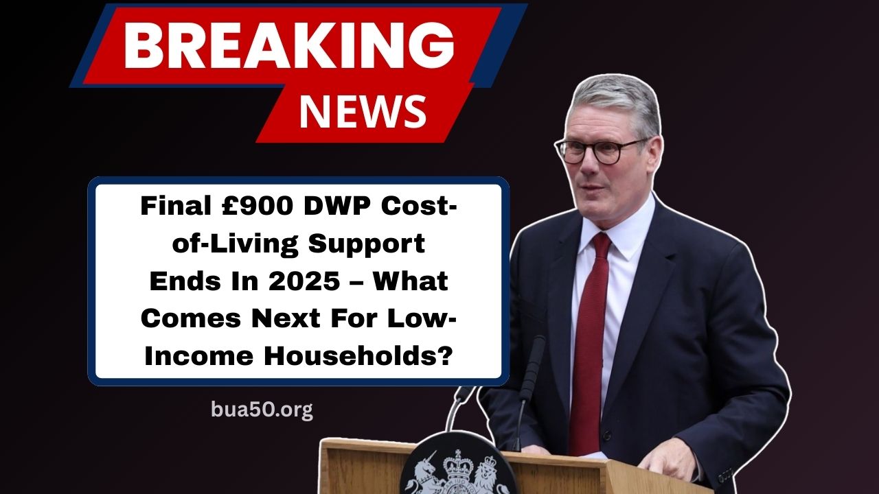 Final £900 DWP Cost-of-Living Support Ends In 2025 – What Comes Next For Low-Income Households?