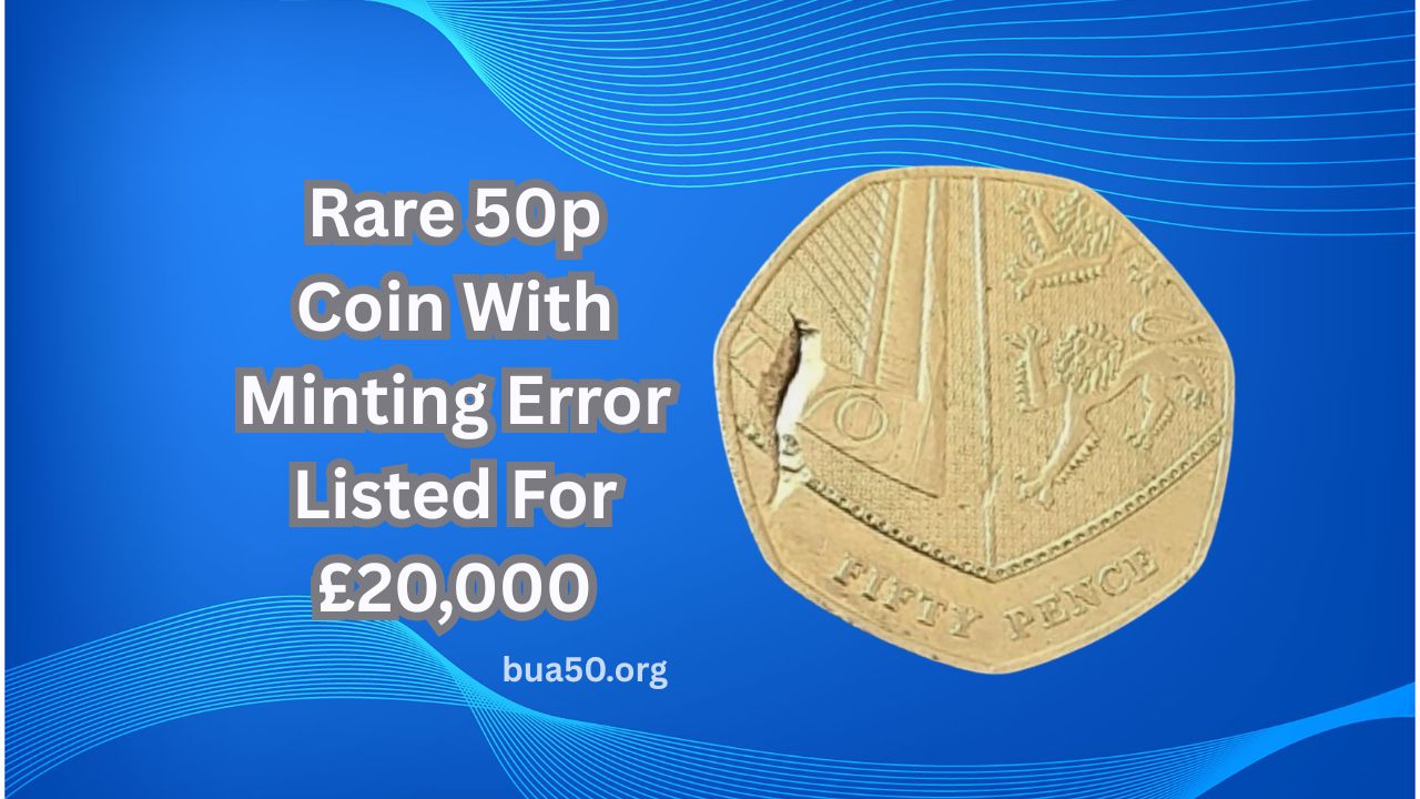 Rare 50p Coin With Minting Error Listed For £20,000- What Makes It Valuable?
