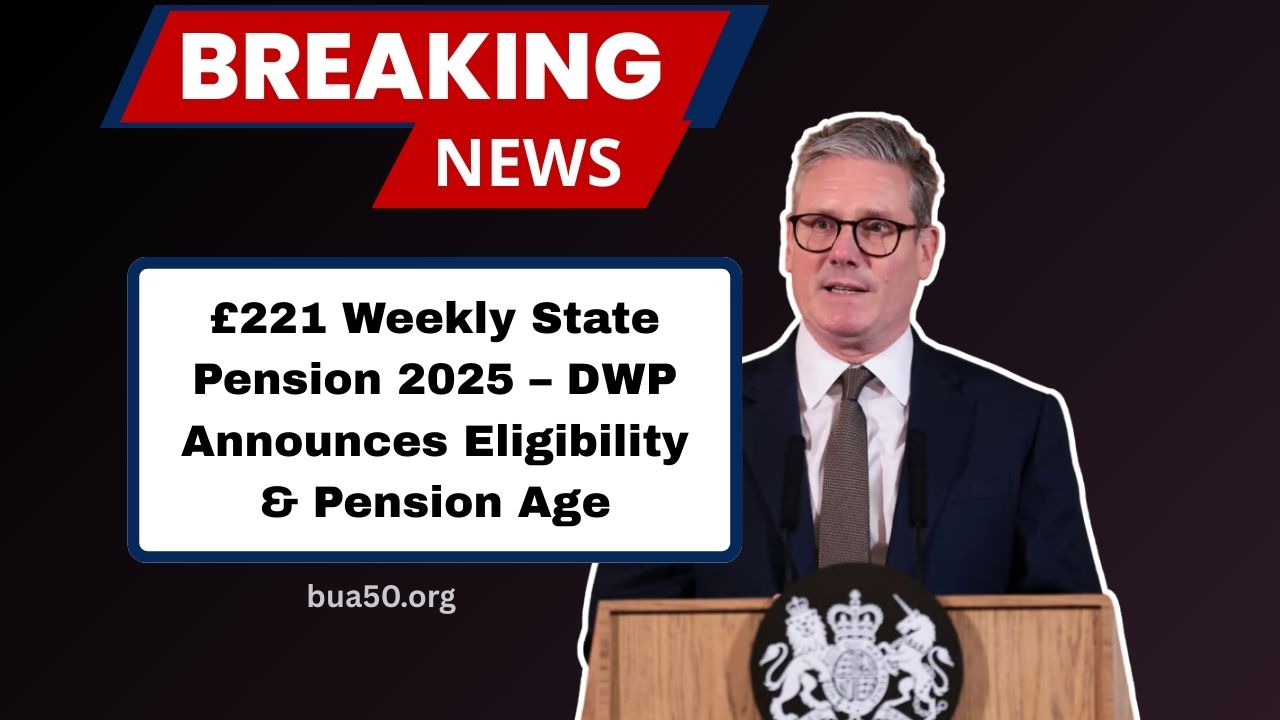 £221 Weekly State Pension 2025 – DWP Announces Eligibility, Pension Age, And How To Increase Your Payment