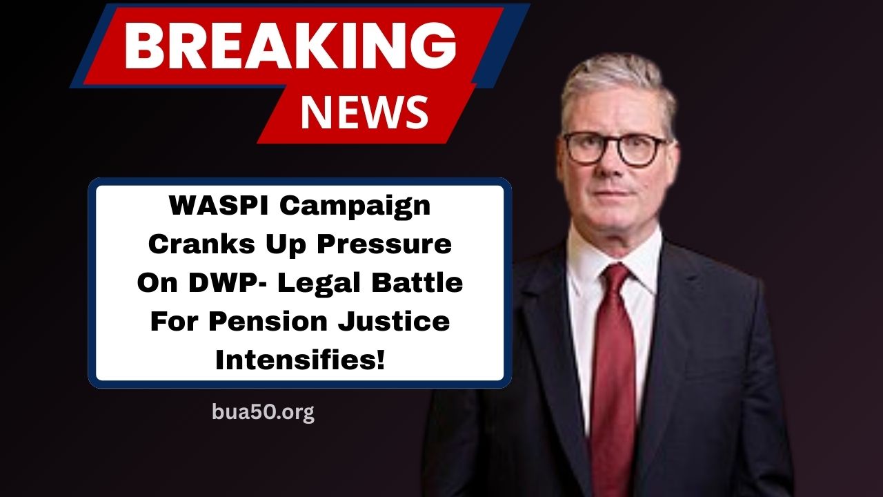 WASPI Campaign Cranks Up Pressure On DWP- Legal Battle For Pension Justice Intensifies!