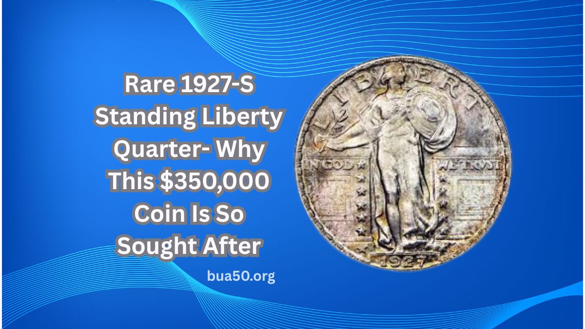 Rare 1927-S Standing Liberty Quarter- Why This $350,000 Coin Is So Sought After