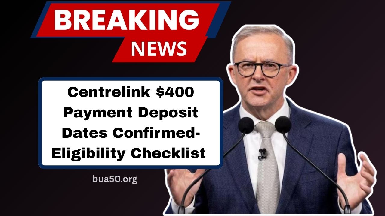 Centrelink $400 Payment Deposit Dates Confirmed- Eligibility Checklist And Payment Details