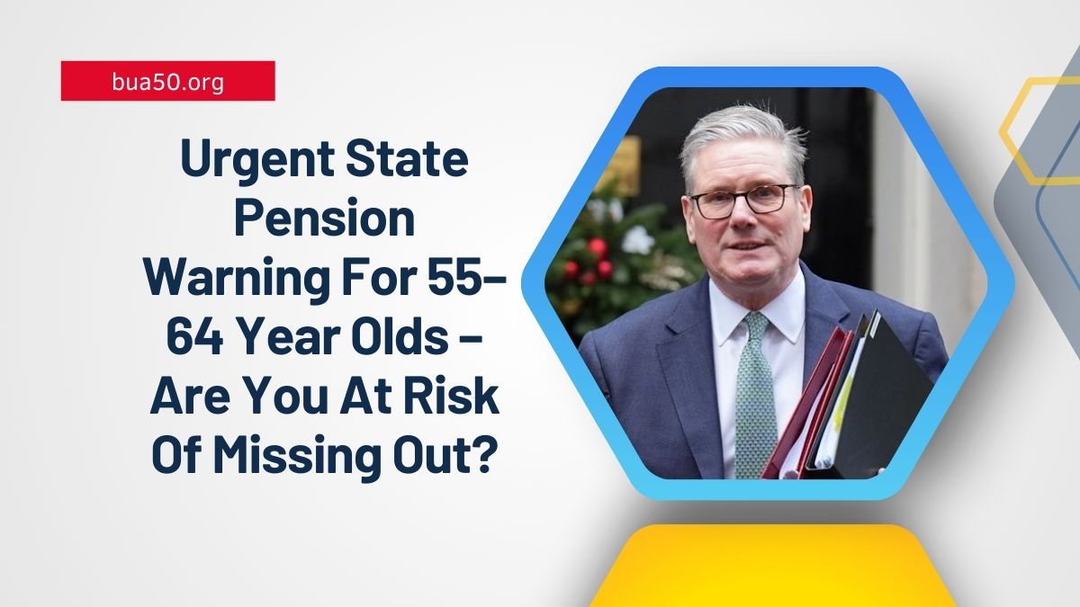 Urgent State Pension Warning For 55–64 Year Olds – Are You At Risk Of Missing Out?