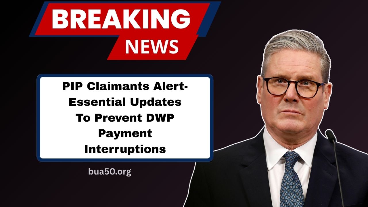 PIP Claimants Alert- Essential Updates To Prevent DWP Payment Interruptions